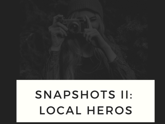 Snapshots II: Local Heroes Who Daily Step Up In Their Communities